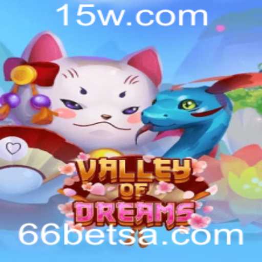 ValleyofDreams: Um Mergulho no Mundo de Aventuras com 66bet